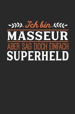 Book cover for Ich bin Masseur aber sag doch einfach Superheld