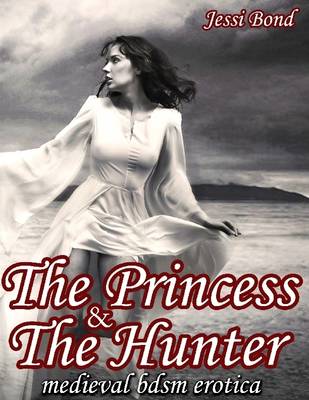 Book cover for The Princess and the Hunter: Medieval BDSM Erotica