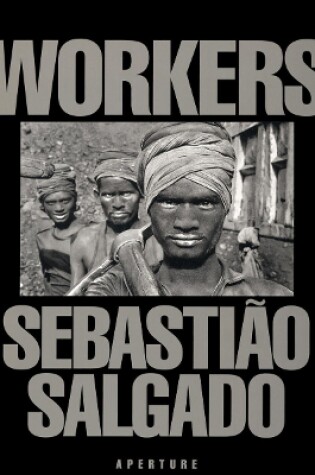 Cover of Sebastião Salgado: Workers
