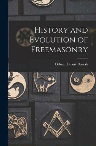 Cover of History and Evolution of Freemasonry