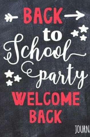 Cover of Back To School Party Welcome Back Journal