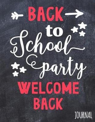 Book cover for Back To School Party Welcome Back Journal