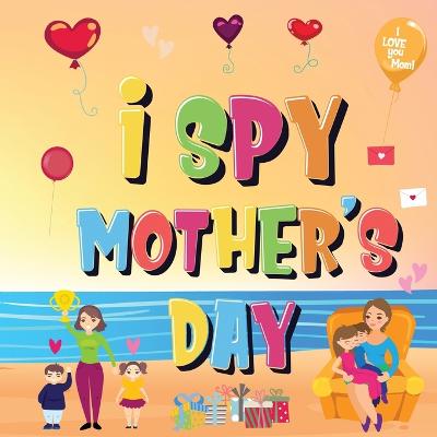 Book cover for I Spy Mother's Day
