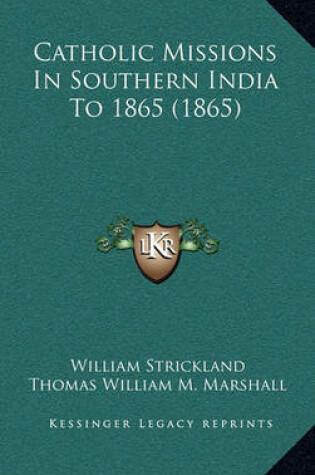 Cover of Catholic Missions in Southern India to 1865 (1865)