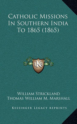 Book cover for Catholic Missions in Southern India to 1865 (1865)