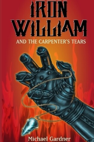 Cover of Iron William and the Carpenter's Tears