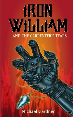 Book cover for Iron William and the Carpenter's Tears