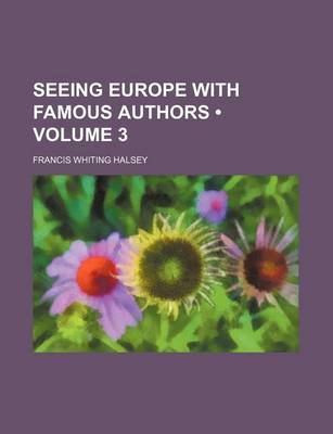 Book cover for Seeing Europe with Famous Authors (Volume 3 )