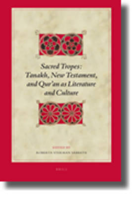 Cover of Sacred Tropes: Tanakh, New Testament, and Qur'an as Literature and Culture