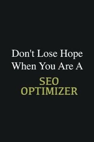 Cover of Don't lose hope when you are a SEO optimizer