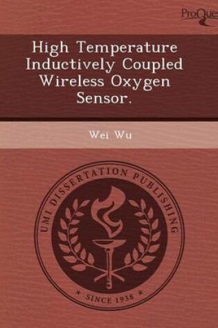 Cover of High Temperature Inductively Coupled Wireless Oxygen Sensor