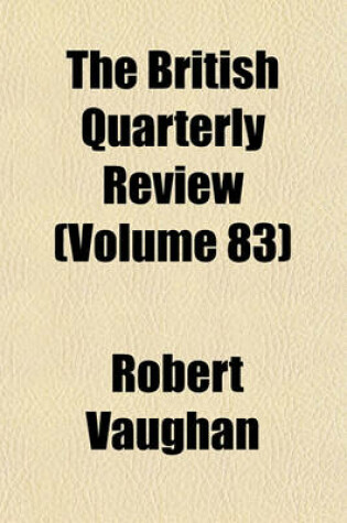 Cover of The British Quarterly Review Volume 83