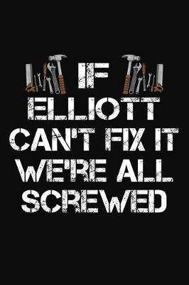 Book cover for If Elliott Can't Fix It We're All Screwed