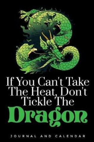 Cover of If You Can't Take the Heat, Don't Tickle the Dragon