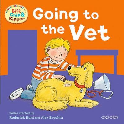 Book cover for Oxford Reading Tree: Read With Biff, Chip & Kipper First Experiences Going to the Vet