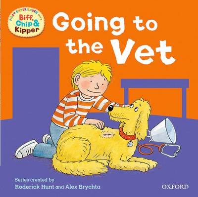 Cover of Oxford Reading Tree: Read With Biff, Chip & Kipper First Experiences Going to the Vet