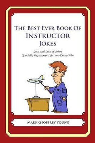 Cover of The Best Ever Book of Instructor Jokes