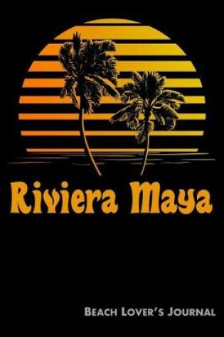 Cover of Riviera Maya Beach Lover's Journal