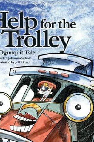 Cover of Help for the Trolley an Ogunquit Tale