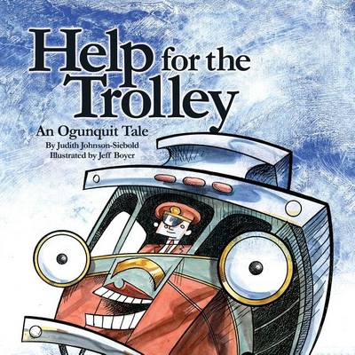 Cover of Help for the Trolley an Ogunquit Tale