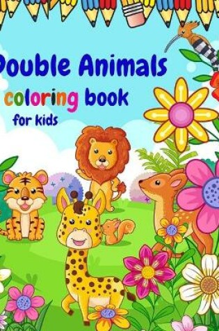 Cover of Double Animals Coloring Book For Kids