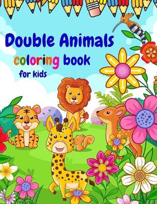 Book cover for Double Animals Coloring Book For Kids