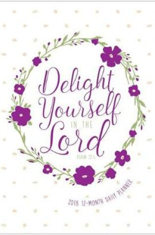 Cover of Delight Yourself in the Lord 12-Month Daily Planner