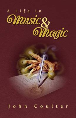 Book cover for A Life in Music and Magic