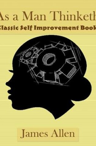 Cover of As a Man Thinketh - Classic Self Improvement Book