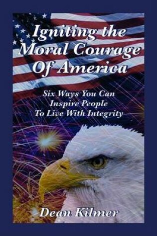 Cover of Igniting the Moral Courage of America