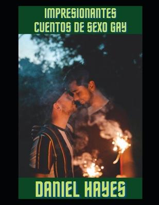 Book cover for Impresionantes cuentos de sexo gay