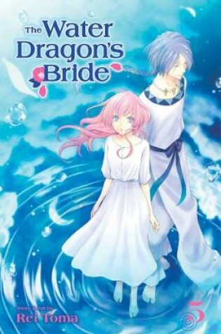 Cover of The Water Dragon's Bride, Vol. 5