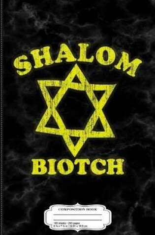 Cover of Shalom Biotch Funny Jewish Composition Notebook