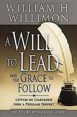 Cover of A Will to Lead and the Grace to Follow