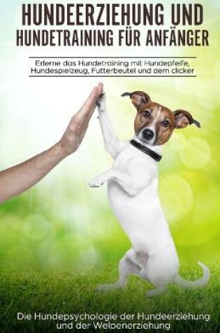 Cover of Hundeerziehung und Hundetraining fur Anfanger