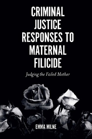 Cover of Criminal Justice Responses to Maternal Filicide