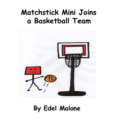 Book cover for Matchstick Mini joins a basketball team