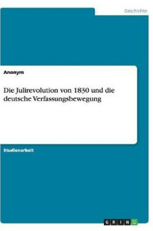 Cover of Die Julirevolution Von 1830 Und Die Deutsche Verfassungsbewegung