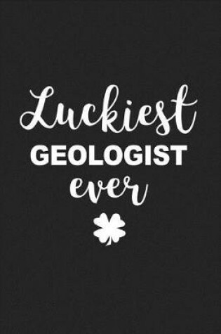 Cover of Luckiest Geologist Ever