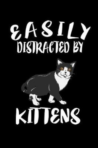 Cover of Easily Distracted By Kittens