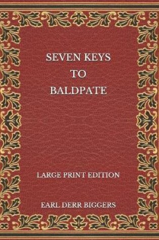 Cover of Seven Keys to Baldpate - Large Print Edition