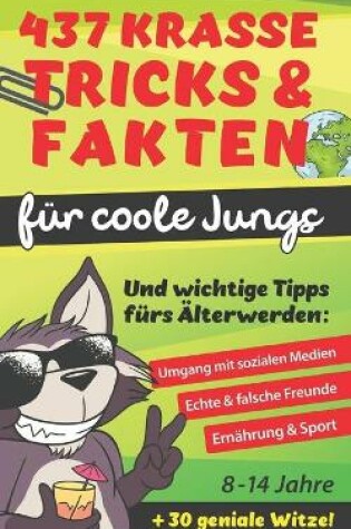 Cover of 437 Krasse Tricks & Fakten für coole Jungs! Und wichtige Tipps fürs Älterwerden