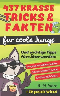 Book cover for 437 Krasse Tricks & Fakten für coole Jungs! Und wichtige Tipps fürs Älterwerden