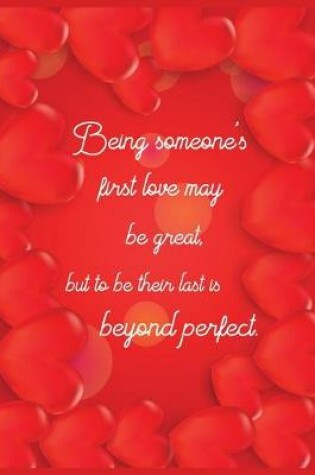 Cover of Being someone's first love may be great, but to be their last is beyond perfect