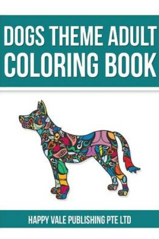 Cover of Dogs Theme Adult Coloring Book