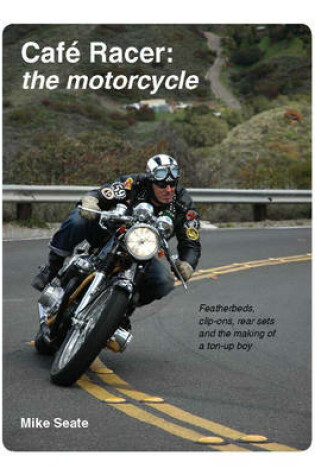 Cover of Cafe Racer: The Motorcycle