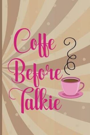 Cover of Coffe Before Talkie