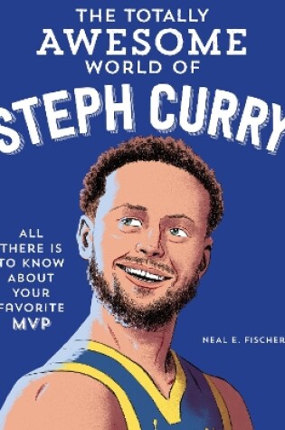 Cover of The Totally Awesome World of Steph Curry