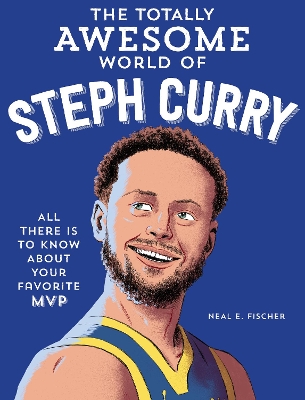 Book cover for The Totally Awesome World of Steph Curry