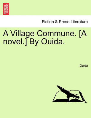 Book cover for A Village Commune. [A Novel.] by Ouida.